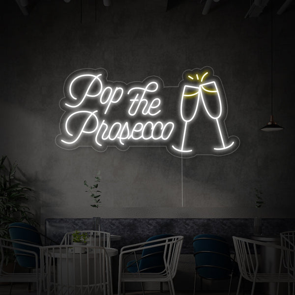 Pop the Prosecco Cheers Neon Sign