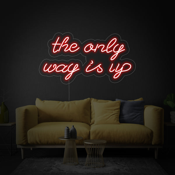 The Only way is up Neon Sign
