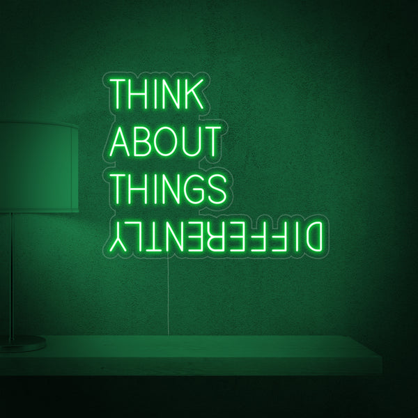 Think About Things Differently Neon Sign