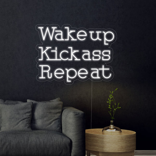 Wake Up Kick Ass Repeat Neon Sign
