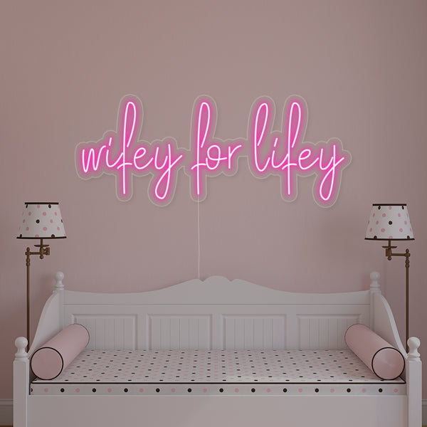 Wifey for lifey Neon Sign
